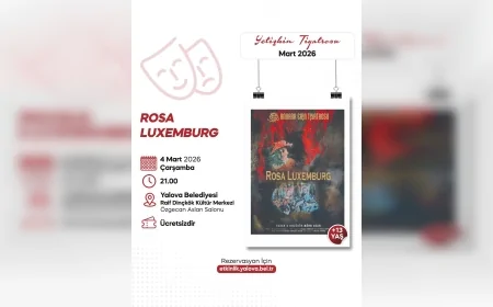 Yalova Belediyesi 4 Mart’ta “Rosa Luxemburg” Oyununu Ücretsiz Sahneleyecek