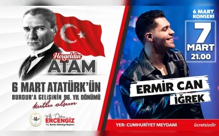 BURDUR BELEDİYESİ 7 MART’TA ERMİR CAN İĞREK KONSERİYLE ATATÜRK’ÜN KENTE GELİŞİNİ ANACAK
