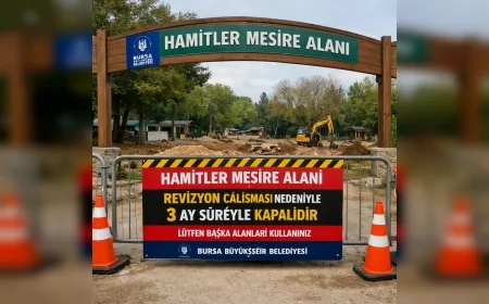 BURSA’DA HAMİTLER MESİRE ALANI 3 AY SÜRECEK REVİZYON ÇALIŞMASI NEDENİYLE KULLANIMA KAPATILIYOR