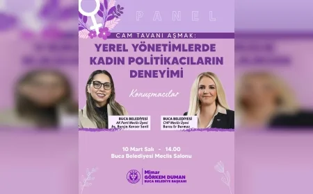 BUCA’DA “CAM TAVANI AŞMAK” PANELİ KADIN SİYASETÇİLERİN YEREL YÖNETİM DENEYİMLERİNİ GÜNDEME TAŞIYACAK
