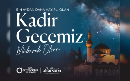 ORDU BÜYÜKŞEHİR BELEDİYE BAŞKANI DR. MEHMET HİLMİ GÜLER: “KADİR GECESİ BİRLİK VE KARDEŞLİĞİMİZİ PEKİŞTİREN MÜSTESNA BİR ZAMANDIR”