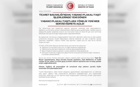 Ticaret Bakanlığı yabancı plakalı taşıt işlemleri için yeni web hizmetini devreye aldı