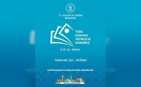 ANKARA’DA DÜZENLENECEK TÜRK DÜNYASI YAYINCILIK KONGRESİ 10 ÜLKEDEN 140 TEMSİLCİYİ BULUŞTURACAK