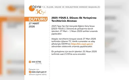 ÖSYM Başkanlığı 2025-YDUS 2. Dönem Ek Yerleştirme Tercih Takvimini Açıkladı