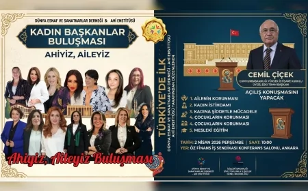 Cumhurbaşkanlığı Yüksek İstişare Kurulu Üyesi Cemil Çiçek “Ahiyiz Aileyiz Buluşması”nın açılışını yapacak