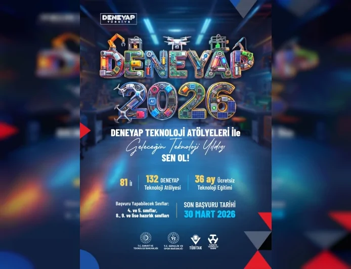 DENEYAP Teknoloji Atölyeleri 2026 Öğrenci Seçme Süreci İçin Başvurular 30 Mart’a Kadar Devam Ediyor