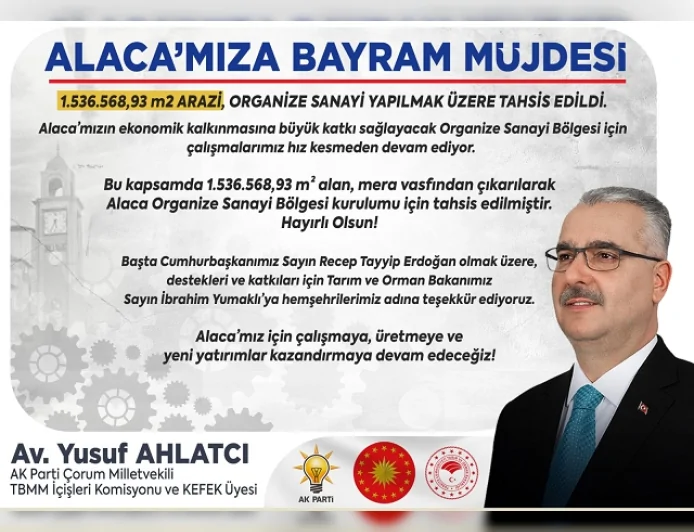 AK PARTİ ÇORUM MİLLETVEKİLİ YUSUF AHLATCI: “ALACA OSBİÇİN 1,5 MİLYON METREKARELİK ALAN TAHSİS EDİLDİ”