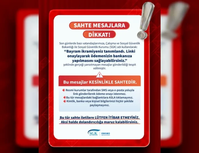 SGK’dan Sahte Bayram İkramiyesi Mesajlarına Uyarı Vatandaşlara “Linklere Tıklamayın” Çağrısı