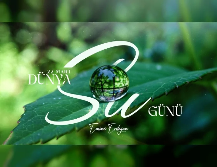 Cumhurbaşkanı Recep Tayyip Erdoğan’ın eşi Emine Erdoğan: “Su verimliliği seferberliğinde herkes yerini almalı”