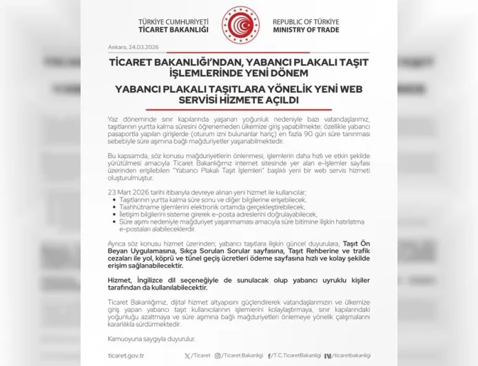 Ticaret Bakanlığı yabancı plakalı taşıt işlemleri için yeni web hizmetini devreye aldı
