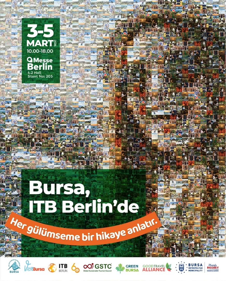 BURSA BÜYÜKŞEHİR BELEDİYE BAŞKANI MUSTAFA BOZBEY: “HER GÜLÜMSEME BİR HİKÂYE ANLATIR” TEMASIYLA ITB BERLİN’DE SÜRDÜRÜLEBİLİR TURİZM VİZYONUNU DÜNYAYA TAŞIYACAĞIZ”