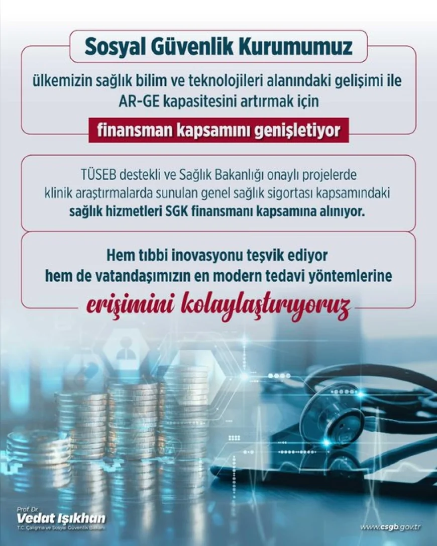 Çalışma ve Sosyal Güvenlik Bakanı Prof. Dr. Vedat Işıkhan: “Klinik araştırmalarda sunulan sağlık hizmetlerini SGK finansmanı kapsamına aldık”