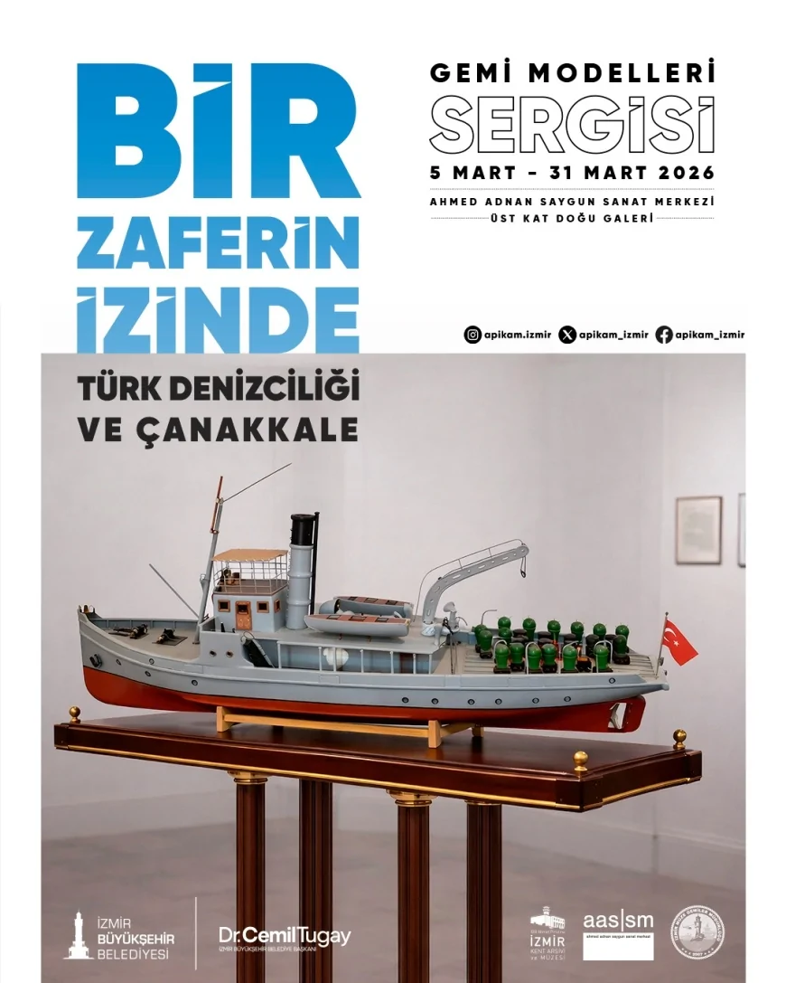 İzmir Büyükşehir Belediyesi Çanakkale Deniz Zaferi’nin 111’inci Yılında “Türk Denizciliği ve Çanakkale Gemi Modelleri” Sergisini Açıyor