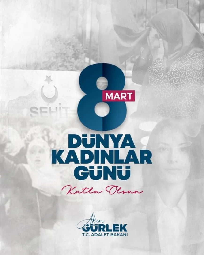 ADALET BAKANI AKIN GÜRLEK: “KADINLARA YÖNELİK HER TÜRLÜ AYRIMCILIĞI VE ÖTEKİLEŞTİRMEYİ REDDEDİYORUZ”