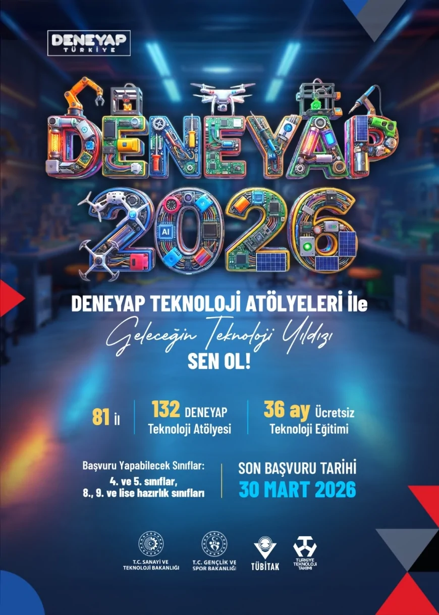 DENEYAP Teknoloji Atölyeleri 2026 Öğrenci Seçme Süreci İçin Başvurular 30 Mart’a Kadar Devam Ediyor