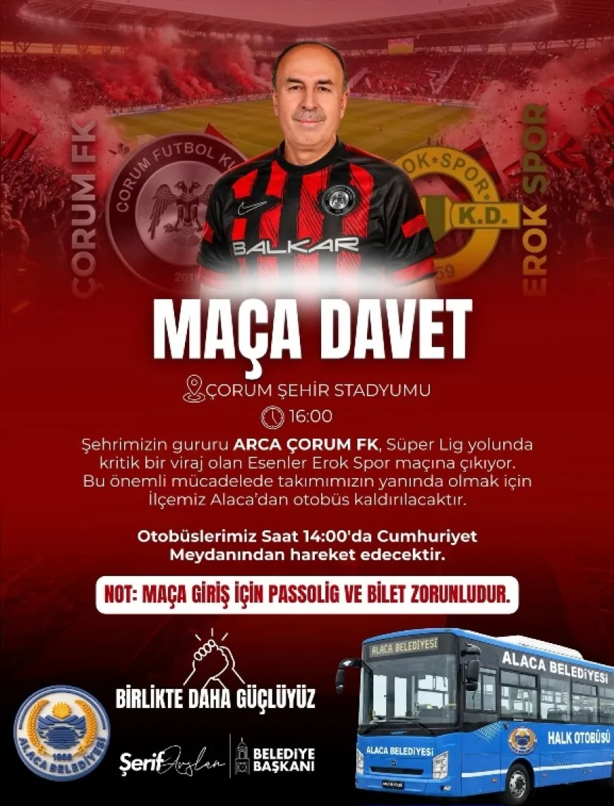 ALACA BELEDİYE BAŞKANI ŞERİF ARSLAN’DAN ÇORUM FK TARAFTARINA ÇAĞRI: “SÜPER LİG YOLUNDA TAKIMIMIZIN YANINDA OLALIM”