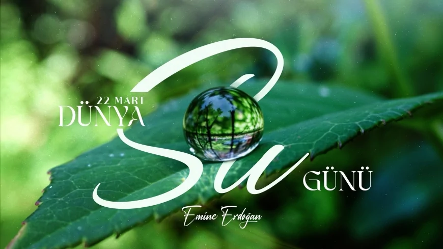 Cumhurbaşkanı Recep Tayyip Erdoğan’ın eşi Emine Erdoğan: “Su verimliliği seferberliğinde herkes yerini almalı”