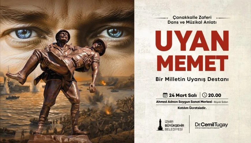 İzmir Büyükşehir Belediyesi AASSM’de “Uyan Memet” ile Çanakkale Destanını Sahneye Taşıyor