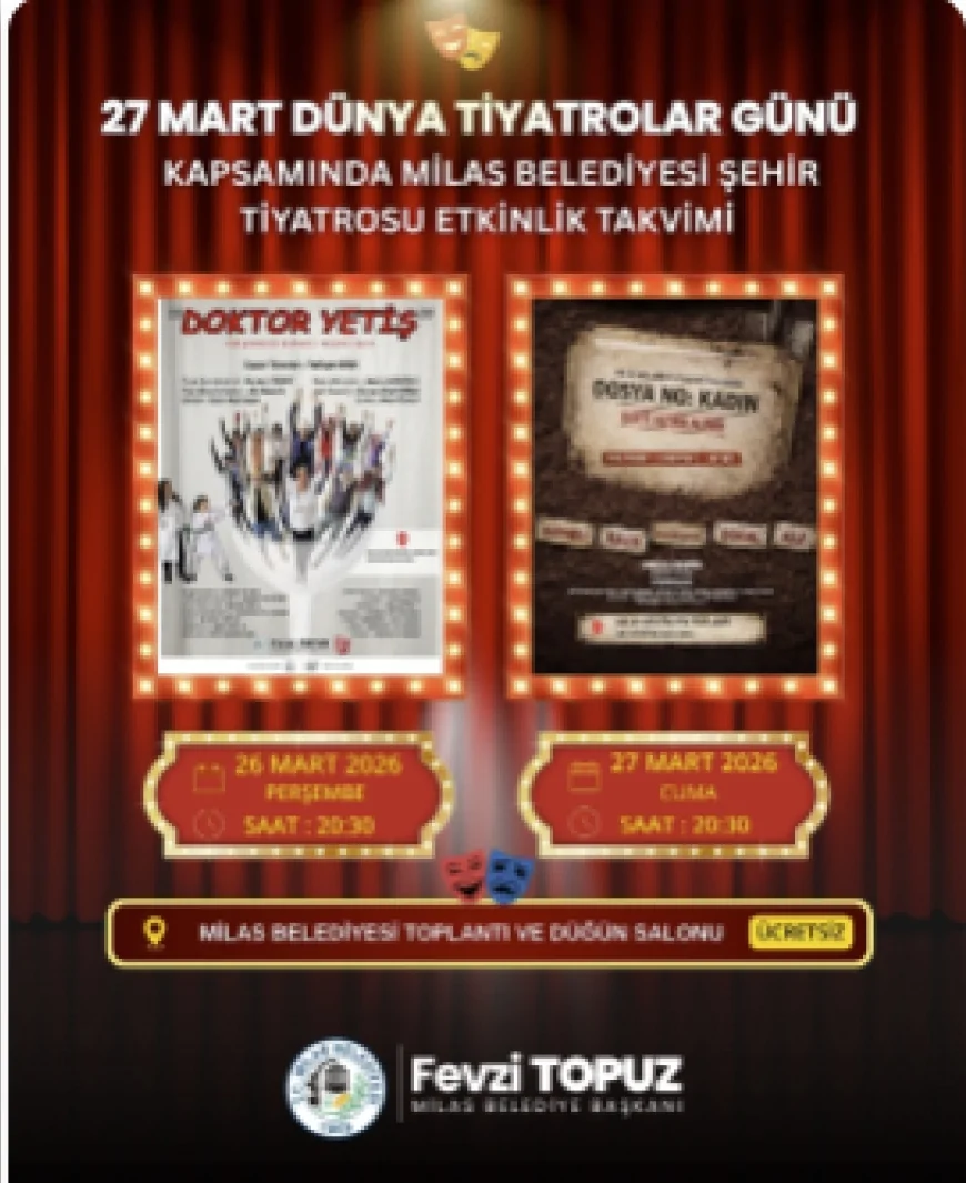 Milas Belediyesi Şehir Tiyatrosu: “Dünya Tiyatrolar Günü’ne özel iki dev yapımı sanatseverlerle buluşturuyoruz”