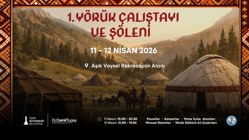 İzmir Büyükşehir Belediyesi Yörük Çalıştayı ve Şöleni ile kültürel mirası yaşatmaya hazırlanıyor!