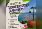 Ordu’da U14 Kızlar Basketbol Türkiye Şampiyonası heyecanı başlıyor 16 takım sahaya çıkacak