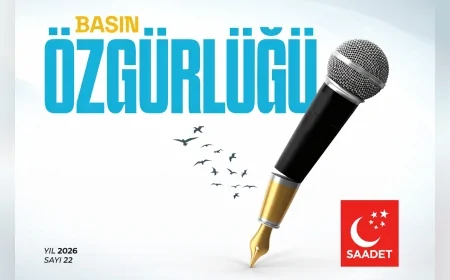 SAADET PARTİSİ RAPORU: “TÜRKİYE’DE BASIN ÖZGÜRLÜĞÜ ÇOK BOYUTLU BİR KRİZLE KARŞI KARŞIYA”