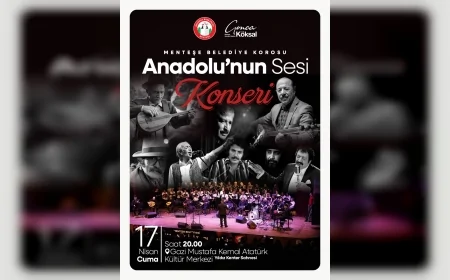 MENTEŞE BELEDİYESİ “ANADOLU’NUN SESİ” KONSERİYLE USTA SANATÇILARI ANACAK