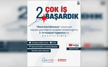 İzmir Bornova Belediyesi 2 Yıllık Faaliyetlerini Geniş Katılımlı Toplantıyla Kamuoyuna Sunacak