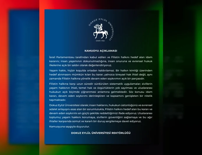 DOKUZ EYLÜL ÜNİVERSİTESİ REKTÖRLÜĞÜNDEN İSRAİL PARLAMENTOSU KARARINA SERT TEPKİ