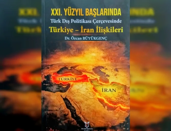 Karabük Üniversitesi’nden Türkiye–İran İlişkilerine Çok Boyutlu Akademik Analiz