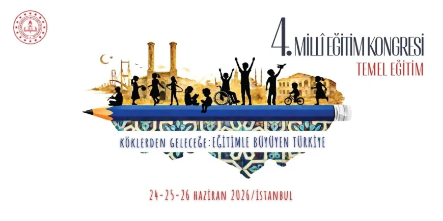 Millî Eğitim Bakanlığı 4. Millî Eğitim Kongresi’ni İstanbul’da temel eğitim odağıyla düzenleyecek