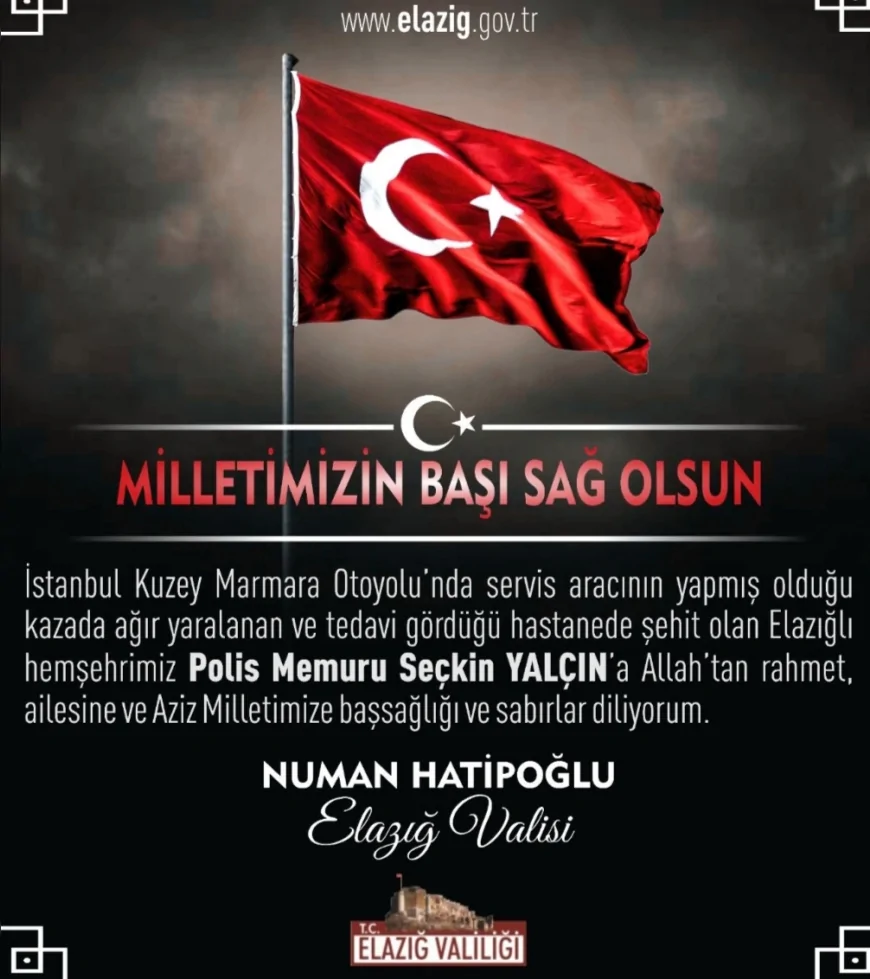 İstanbul’da Şehit Olan Polis Memuru Seçkin Yalçın Memleketi Elazığ’da Son Yolculuğuna Uğurlanacak