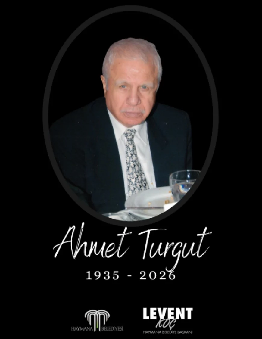 Haymana Belediye Başkanı Levent Koç: “İlçemizin Değerli Büyüğü Ahmet Turgut’u Kaybetmenin Üzüntüsünü Yaşıyoruz”
