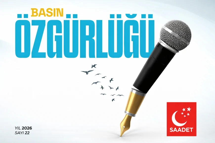 SAADET PARTİSİ RAPORU: “TÜRKİYE’DE BASIN ÖZGÜRLÜĞÜ ÇOK BOYUTLU BİR KRİZLE KARŞI KARŞIYA”