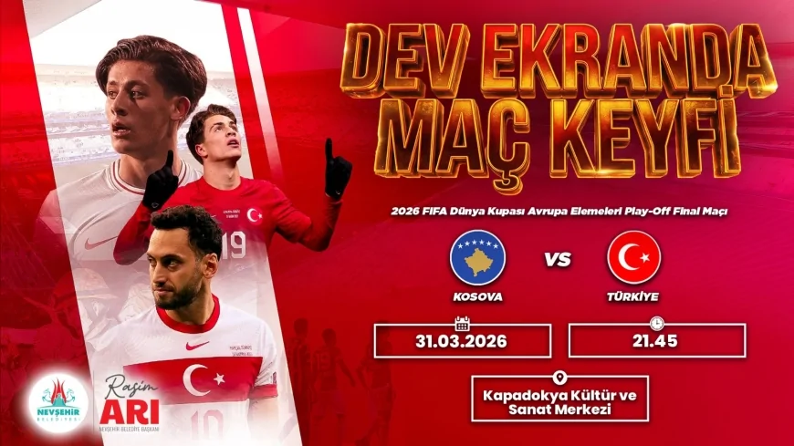 Nevşehir Belediyesi Kosova Türkiye Maçını Dev Ekranda İzleme Etkinliği Düzenliyor