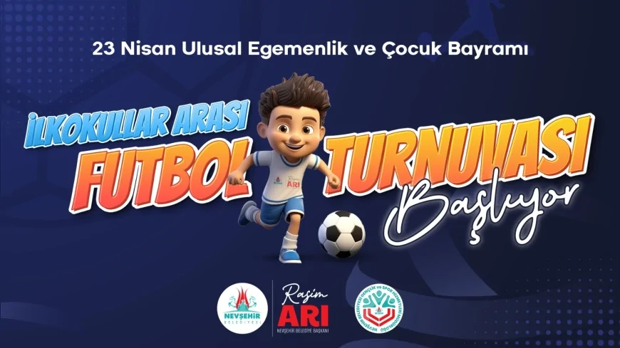 NEVŞEHİR BELEDİYESİ 23 NİSAN KAPSAMINDA 24 TAKIMLI İLKOKULLAR ARASI FUTBOL TURNUVASI DÜZENLİYOR