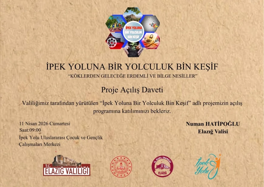 Elazığ Valisi Numan Hatipoğlu’nun Himayesinde “İpek Yoluna Bir Yolculuk Bin Keşif” Projesi Açılıyor