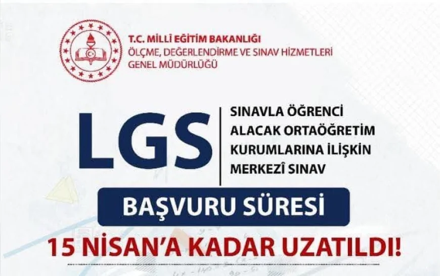 Milli Eğitim Bakanlığı LGS başvuru süresini 15 Nisan saat 23.59’a kadar uzattı