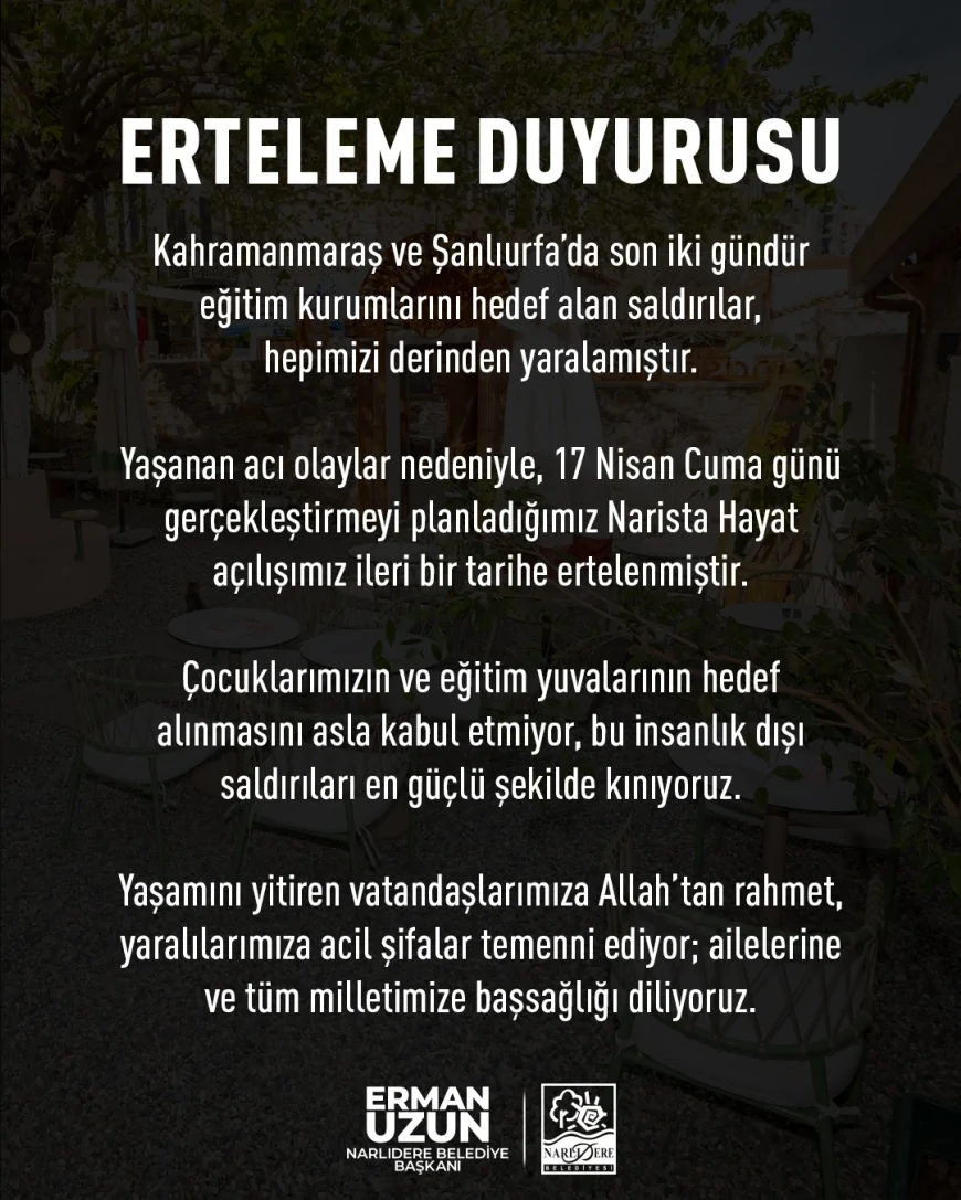 Narista Hayat Açılışı Kahramanmaraş ve Şanlıurfa’daki Saldırılar Nedeniyle Ertelendi