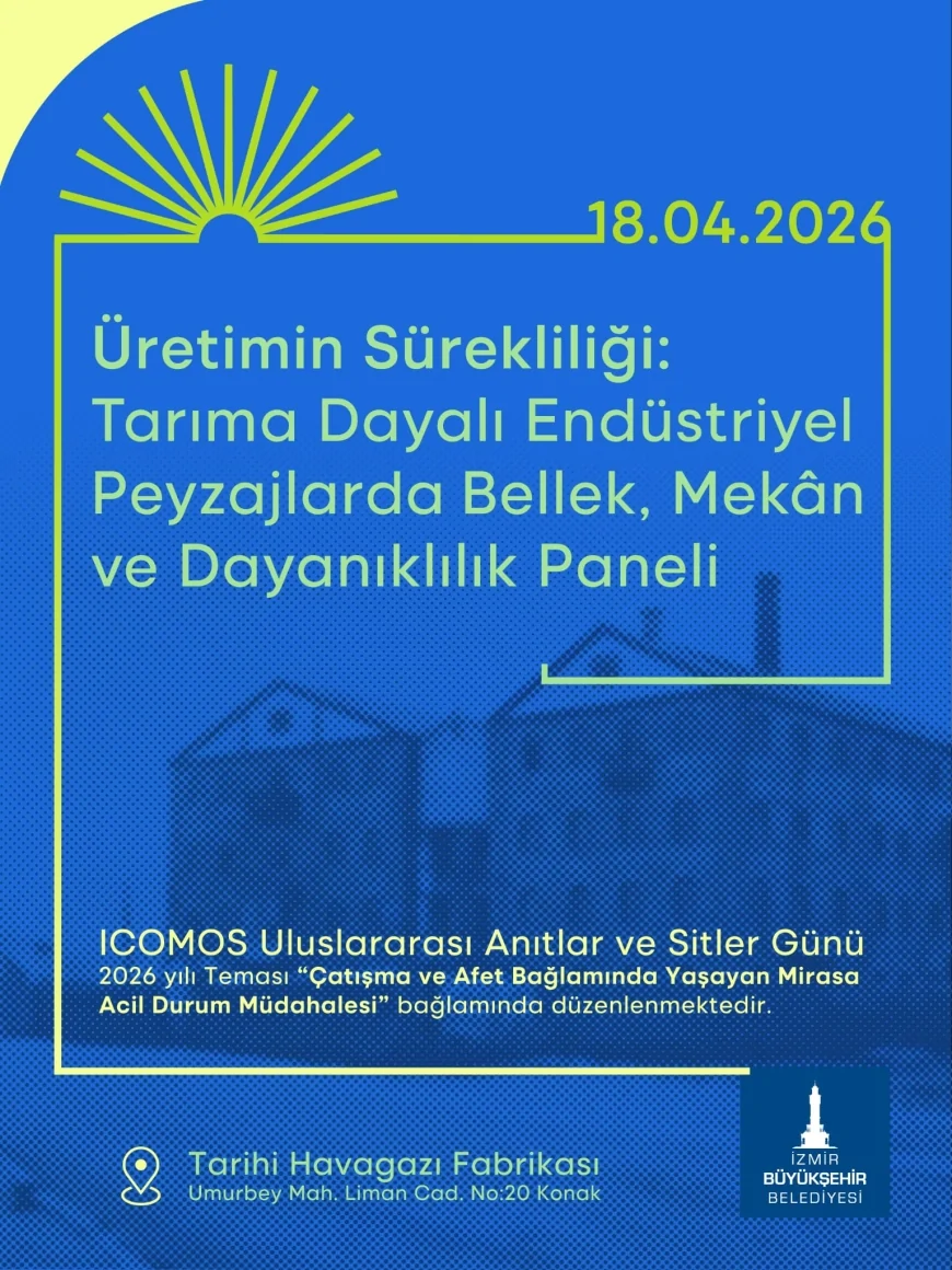 İzmir Büyükşehir Belediyesi Tarıma Dayalı Endüstriyel Mirasın Geleceğini Çalıştay ve Panelde Ele Alacak