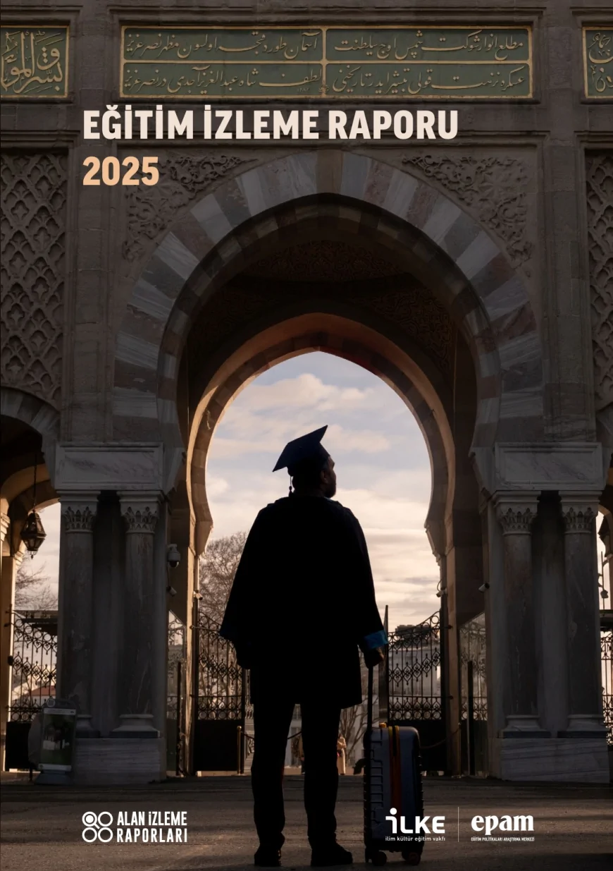 EĞİTİM İZLEME RAPORU TÜRKİYE’DE EĞİTİM VE İSTİHDAM ARASINDAKİ UYUMU MERCEK ALTINA ALDI