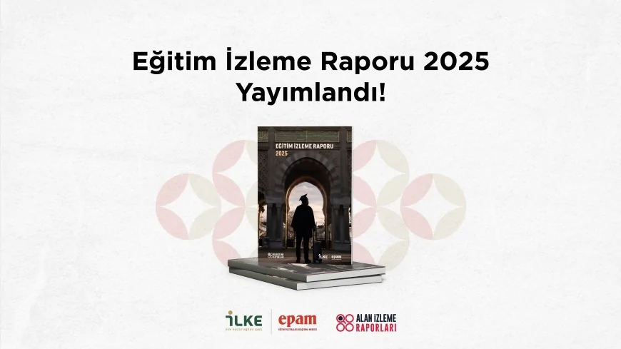 İLKE Vakfı EPAM Raporu Eğitim ile İstihdam Arasında Yapısal Kırılmayı Ortaya Koydu