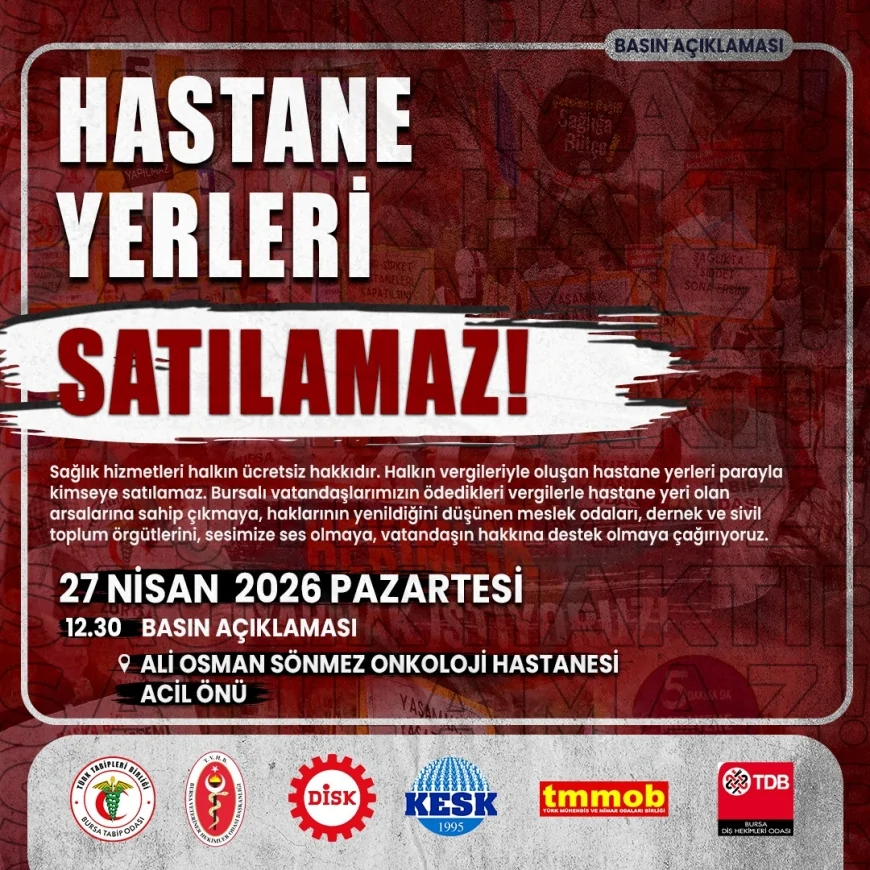 TMMOB İnşaat Mühendisleri Odası Bursa Şubesi: “Hastane yerleri satılamaz, bu alanlar halkın ortak hakkıdır”