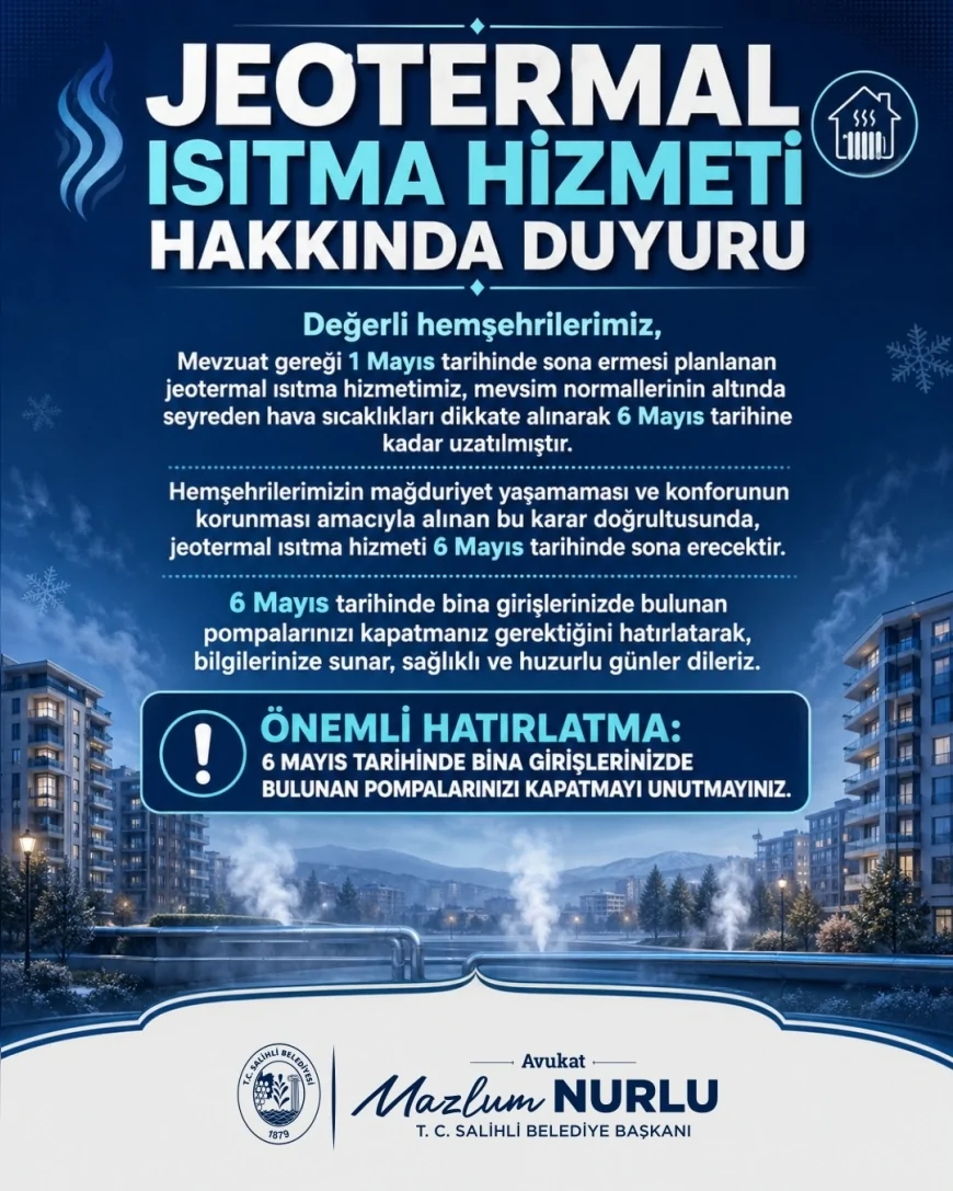 SALİHLİ BELEDİYESİ JEOTERMAL ISITMA SÜRESİNİ SOĞUK HAVA NEDENİYLE 6 MAYIS’A UZATTI