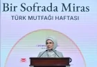 Cumhurbaşkanı Recep Tayyip Erdoğan’ın Eşi Emine Erdoğan: “Türk Mutfağı Anadolu’nun Ruhunu Dünyaya Taşıyan Kültür Elçisidir”