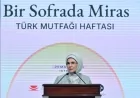 Cumhurbaşkanı Recep Tayyip Erdoğan’ın eşi Emine Erdoğan: “Türk mutfağı, insanlığın asırlara yayılan gönül birliğinin en görünür vitrini”