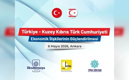 Ankara’da Türkiye ile KKTC Ekonomik İlişkilerini Güçlendirecek Stratejik Toplantı Düzenleniyor