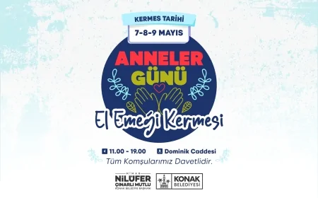 KONAK BELEDİYESİ ANNELER GÜNÜ İÇİN EL EMEĞİ KERMESİ DÜZENLİYOR DOMİNİK CADDESİ ÜÇ GÜN DAYANIŞMAYA EV SAHİPLİĞİ YAPACAK