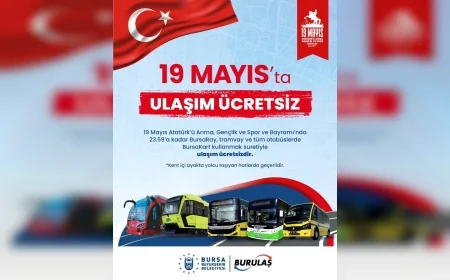 Bursa Büyükşehir Belediyesi 19 Mayıs’ta toplu ulaşımı ücretsiz yapacak, gece seferleri uzatılacak