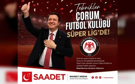 Saadet Partisi Genel Başkanı Mahmut Arıkan: “Çorum FK’nın Süper Lig başarısı Anadolu’nun azmini gösterdi”